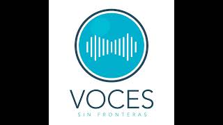 Voces sin fronteras  Temporada 2 Episodio 7 [upl. by Letisha]