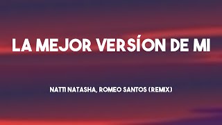 La Mejor Versíon de Mi  Natti Natasha Romeo Santos Remix Lyrics Video 🎹 [upl. by Enylodnewg]