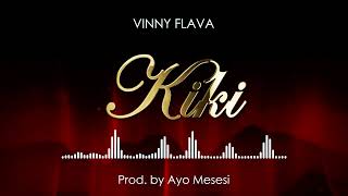 KIKI  VINNY FLAVA Official Audio [upl. by Modestine541]