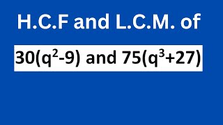 HCF and LCM of 30q29 and 75q327 [upl. by Anig99]