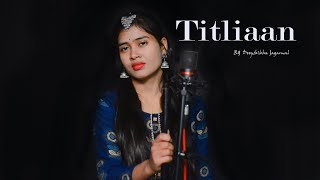 Titliyan Full Song Afsana Khan  Harrdy Sandhu  Sargun Mehta  New Songs by Deepshikha Jagarwal [upl. by Patnode185]