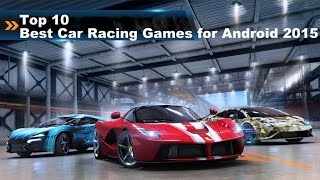 Top 10 Best Car Racing Games for Android 2015 [upl. by Annekcm]