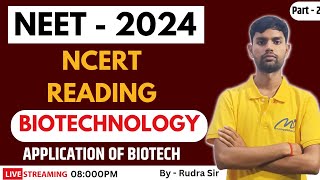 NCERT READING  Biotechnology and its application  NEET biology  biology CLASS 12TH By Rudra Sir [upl. by Inwat926]