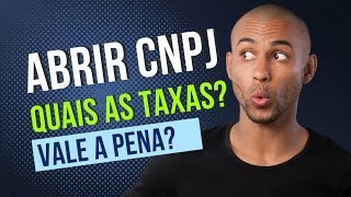 Abrir um CNPJ Quais as Taxas e CUSTOS [upl. by Weaver]