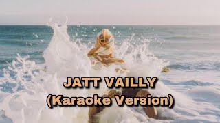 Jatt Vailley  Karaoke version  Diljit Dosanjh  New Punjabi Karaoke Tracks 2023 [upl. by Pitt638]