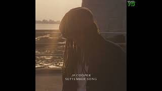 JP Cooper  September Song [upl. by Dnyletak620]