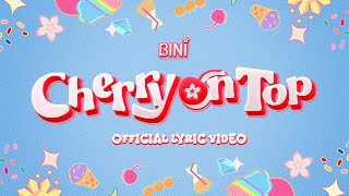 BINI  Cherry On Top Official Lyric Video [upl. by Nea]