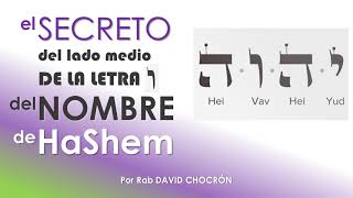 EL SECRETO DEL LADO MEDIO DE LA LETRA VAV DEL NOMBRE DE HASHEM2 [upl. by Lenra]