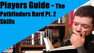 Players Guide  The Pathfinder Bard Pt 2 [upl. by Rebmeced513]