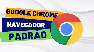 Como CONFIGURAR O CHROME para NAVEGADOR PADRÃO no WINDOWS 11 [upl. by Rigby]