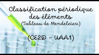 Classification périodique des éléments ou tableau de Mendeleïev CE2DG Chimie UAA1 [upl. by Davy]