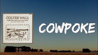 Colter Wall  Cowpoke Lyrics [upl. by Cooe]