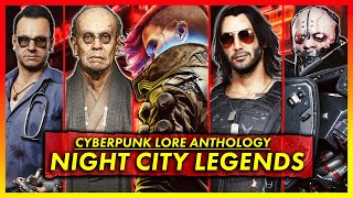 The Lore Behind Every Night City Legend  Cyberpunk FULL Lore Anthology [upl. by Reyna940]