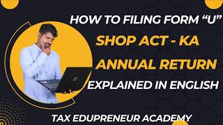 Shop Act  Form U  Annual return filing  Karnataka [upl. by Melodee]