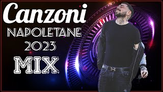 Canzoni Napoletane 2023 Mix 🎵 Migliori Canzoni Napoletane 🎵 Canzoni Napoletane del Momento 2023 [upl. by Inod]