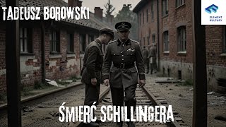 Tadeusz Borowski  Śmierć Schillingera opowiadanie AUDIOBOOK [upl. by Ribble]