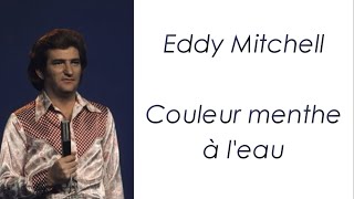 Eddy Mitchell  Couleur menthe à leau  Paroles [upl. by Olenka52]