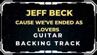 Jeff Beck  Cause Weve Ended As Lovers  Guitar Backing Track [upl. by Cheshire]