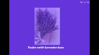 Lavender hazeTaylor swiftSped upnightcore [upl. by Hgielram]