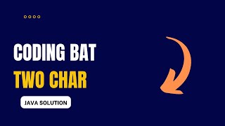 Coding Bat  twoChar Solution Java [upl. by Suoivatco]