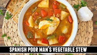 Spanish Poor Mans Vegetable Stew  Packed with GOODNESS amp Easy to Make [upl. by Boigie447]