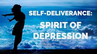 Deliverance from Depression SelfDeliverance Prayers [upl. by Xyla]