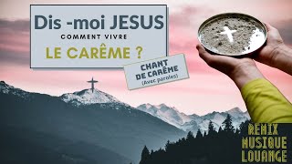 chant Le carême Dismoi jésus comment vivre le carême  Rework version [upl. by Kaitlyn]