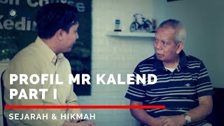 Sejarah dan Hikmah  Profil Mr Kalend Osen Part 1 [upl. by Stegman]