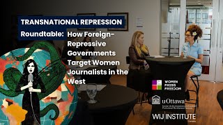 TRANSNATIONAL REPRESSION How ForeignRepressive Governments Target Women Journalists in the West [upl. by Albers]