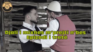 DJALI I MIXHES MPREJTI NBES EP 3  TREGIME POPULLORE [upl. by Thacher]