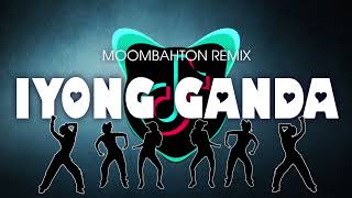 IYONG GANDA  MOOMBAHTON REMIX  DJNIEL [upl. by Aryt931]