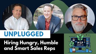 Unplugged  Hiring Hungry Humble and Smart Sales Reps [upl. by Hachman963]