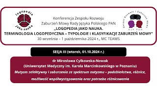 dr Mirosława CylkowskaNowak quotMutyzm selektywny i zaburzenia ze spektrum autyzmu – podobieństwaquot [upl. by Llatsyrc]