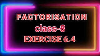 FACTORISATION EXERCISE 64 NCERT CLASS8 [upl. by Liuqa]