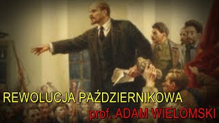 Rewolucja październikowa  prof Adam Wielomski [upl. by Yann454]