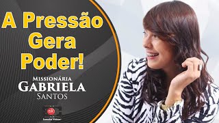 Missionária Gabriela Santos  A pressão gera poder [upl. by Mccoy]