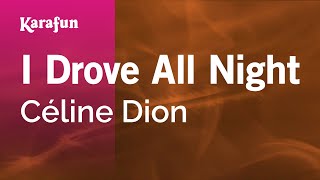 I Drove All Night  Céline Dion  Karaoke Version  KaraFun [upl. by Nehcterg]