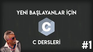 Yeni Başlayanlar İçin C Eğitimi  Sıfırdan C Programlama 1 [upl. by Eirrak]