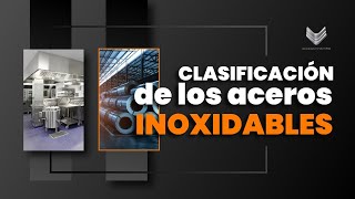 Aceros Inoxidables ¡Descubre cómo se clasifican [upl. by Sochor]