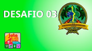 Desafio 03 JOTI 2024 [upl. by Auoy]