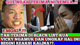 EMOSI TAK TERIMA DI BLACK LIST KUA VICKY NGAMUK DAN UNGKAP KAN HAL INI BEGINI REAKSI KALINA [upl. by Giselbert]