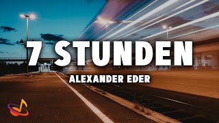 Alexander Eder  7 Stunden Lyrics [upl. by Aydidey]