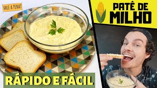 RECEITA RÁPIDA E FÁCIL COM 3 INGREDIENTES PATÊ DE MILHO  Vale a pena [upl. by Tarsuss]