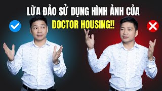 Cảnh báo chiêu trò lừa đảo sử dụng hình ảnh của Doctor Housing [upl. by Boaten]