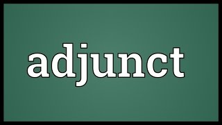 Adjunct Meaning [upl. by Richy]