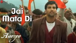 Jai Mata Di  Aarzoo  Akshay Kumar Madhuri Dixit amp Saif Ali Khan  Sonu Nigam  Anu Malik [upl. by Enived]