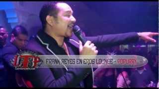 Frank Reyes En Eros Lounge  Popurry LTP [upl. by Jourdan770]