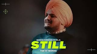 STILL  Sidhu Moose Wala Full Audio  Latest Punjabi Songs 2023 [upl. by Carmelia]