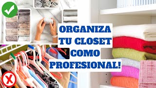 10 TIPS PARA ORGANIZAR TU CLOSET COMO PROFESIONAL Tips de Experta en Limpieza y Organización [upl. by Westberg]