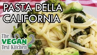 Pasta Della California  The Vegan Test Kitchen [upl. by Tra616]